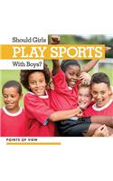 Should Girls Play Sports with Boys?