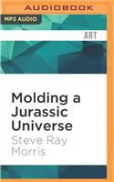 Molding a Jurassic Universe