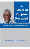 The Power of Purpose Revealed