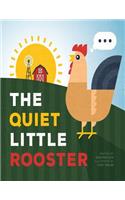 Quiet Little Rooster