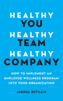 Healthy You, Healthy Team, Healthy Company