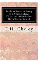 Buffalo Roost A Story of a Young Men's Christian Association Boys' Department