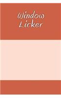 Window Licker