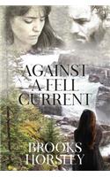 Against a Fell Current