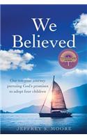 We Believed