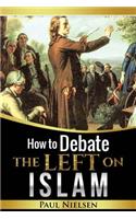 How to Debate the Left on Islam