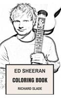 Ed Sheeran Coloring Book: English Acoustic Pop Prodigy and Folk Ed Sheeran Inspired Adult Coloring Book