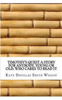 Timothy's Quest a Story for Anybody, Young or Old, Who Cares to Read It