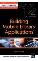Building Mobile Library Applications: (12 Tech Set)