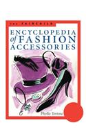 Fairchild Encyclopedia of Fashion Accessories