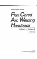 Flux Cored Arc Welding Handbook