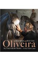 Riding with Oliveira: My Time with the Mestre - Forty Years Later