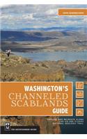 Washington's Channeled Scablands Guide: Explore and Recreate Along the Ice Age Floods National Geologic Trail