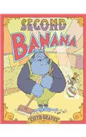 Second Banana: A Picture Book
