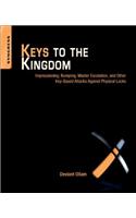 Keys to the Kingdom: Impressioning, Privilege Escalation, Bumping, and Other Key-Based Attacks Against Physical Locks