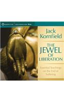 Jewel of Liberation: Essential Teachings on the End of Suffering