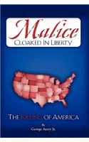 Malice Cloaked in Liberty