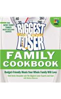 The Biggest Loser Family Cookbook: Budget-Friendly Meals Your Whole Family Will Love