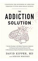 Addiction Solution: Unraveling the Mysteries of Addiction Through Cutting-Edge Brain Science