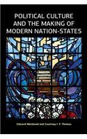 Political Culture and the Making of Modern Nation-States