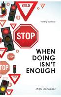 When Doing Isn't Enough . . . Waiting Is Plenty