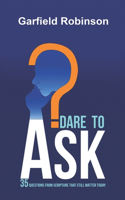 Dare to Ask