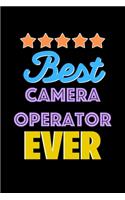 Best Camera Operator Evers Notebook - Camera Operator Funny Gift