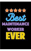 Best Maintenance Worker Evers Notebook - Maintenance Worker Funny Gift