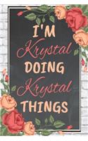 I'm Krystal Doing Krystal Things personalized name notebook for girls and women
