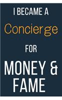 I Became A Concierge For Money & Fame