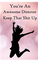 You're an Awesome Director. Keep That Shit Up: 100 Blank Lined Notebook Paperback