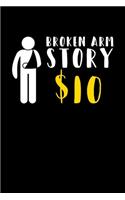 Broken Arm Story $10: Journal / Notebook / Diary Gift - 6"x9" - 120 pages - White Lined Paper - Matte Cover