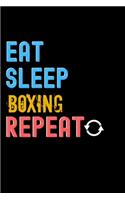Eat, Sleep, Boxing, Repeat Notebook - Boxing Funny Gift: Lined Notebook / Journal Gift, 120 Pages, 6x9, Soft Cover, Matte Finish