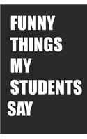 Funny Things My Students Say