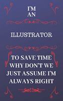 I'm An Illustrator To Save Time Why Don't We Just Assume I'm Always Right