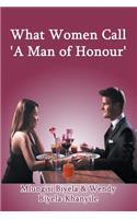 What Women Call 'A Man of Honour'