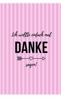 Ich Wollte Einfach Mal Danke Sagen!