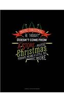 Maybe Christmas He Thought Doesn't Come From A Store. Maybe Christmas Perhaps Means A Little Bit More.: Cornell Notes Notebook