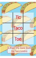Tic Taco Toe A Road Trip Game Book For Taco Lovers