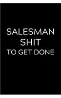 Salesman Shit To Get Done
