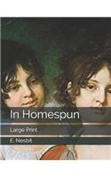 In Homespun: Large Print
