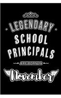 Legendary School Principals are born in November: Blank Lined Journal Notebooks Diary as Appreciation, Birthday, Welcome, Farewell, Thank You, Christmas, Graduation gifts. for workers & friends. Alt