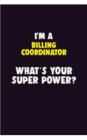 I'M A Billing Coordinator, What's Your Super Power?
