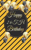 Happy 26th Birthday: 26th Birthday Gift / Journal / Notebook / Diary / Unique Greeting & Birthday Card Alternative