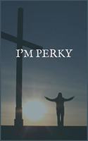 I'm Perky: The Self Help and Support Group Recovery Writing Notebook