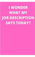 I Wonder What My Job Description Says Today_
