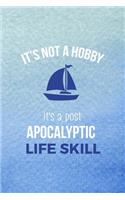It's Not A Hobby It's A Post- Apocalyptic Life Skill