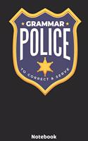Grammar Police To Correct & Serve Notebook: 6'x9' ( A5) 120 Seiten Notizbuch mit Linien- Lustige Geschenkidee für Lehrer. Geschenk für Referendare zum Abschluss des Referendariats. Linierter P