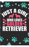 Just A Girl Who Loves Golden Retriever