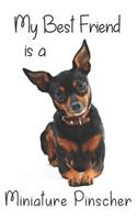My best Friend is a Miniature Pinscher: 8" x 5" Blank lined Journal Notebook 120 College Ruled Pages(132 Best Friends)
